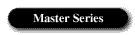 Master Series